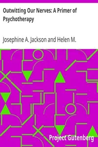 Outwitting Our Nerves: A Primer of Psychotherapy by Josephine A. (Josephine Agnes) Jackson