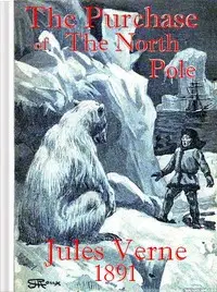 The Purchase of the North Pole
A sequel to