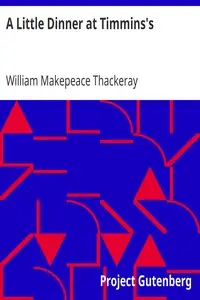 A Little Dinner at Timmins's by William Makepeace Thackeray