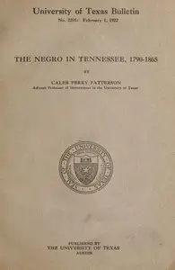 The Negro in Tennessee, 1790-1865 by C. Perry (Caleb Perry) Patterson