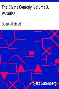 The Divine Comedy, Volume 3, Paradise by Dante Alighieri