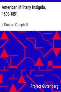 American Military Insignia, 1800-1851 by J. Duncan Campbell