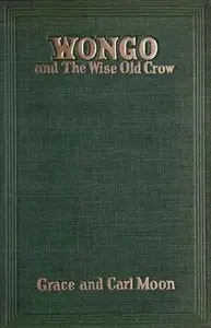 Wongo and the Wise Old Crow by Grace Moon