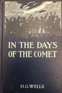 In the Days of the Comet by H. G. Wells