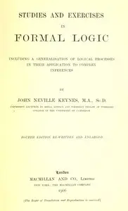 Studies and Exercises in Formal Logic by John Neville Keynes
