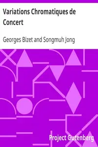 Variations Chromatiques de Concert
MP3, MIDI and PDF files by Georges Bizet