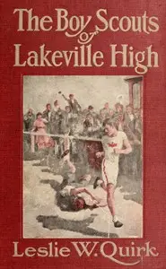 The Boy Scouts of Lakeville High by Leslie W. Quirk