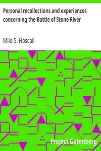 Personal recollections and experiences concerning the Battle of Stone River by Milo S. Hascall