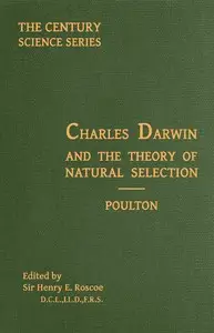 Charles Darwin and the Theory of Natural Selection by Edward Bagnall Poulton