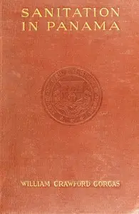 Sanitation in Panama by William Crawford Gorgas