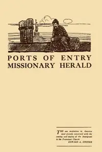 Ports of Entry: Missionary Herald by Home Missions Council (U.S.)