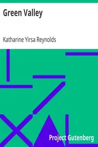 Green Valley by Katharine Yirsa Reynolds
