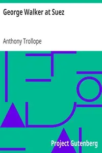 George Walker at Suez by Anthony Trollope