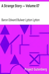 A Strange Story — Volume 07 by Edward Bulwer Lytton Lytton