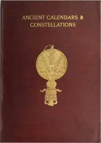 Ancient calendars and constellations by Emmeline M. (Emmeline Mary) Plunket