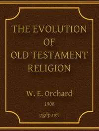 The Evolution of Old Testament Religion by W. E. (William Edwin) Orchard