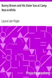 Bunny Brown and His Sister Sue at Camp Rest-A-While by Laura Lee Hope