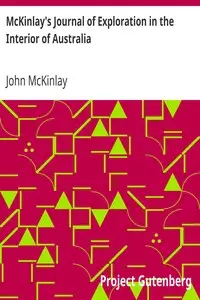 McKinlay's Journal of Exploration in the Interior of Australia by John McKinlay