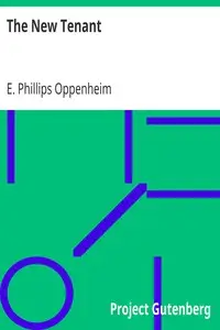 The New Tenant by E. Phillips (Edward Phillips) Oppenheim