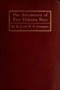 The Adventures of Two Alabama Boys by H. J. (Hezekiah John) Crumpton