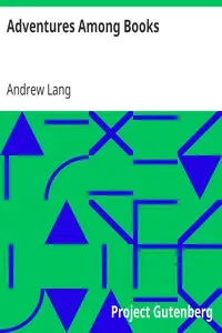 Adventures Among Books by Andrew Lang