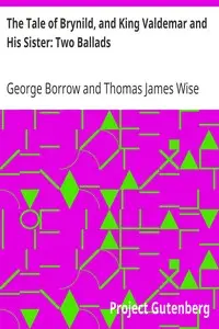 The Tale of Brynild, and King Valdemar and His Sister: Two Ballads by George Borrow