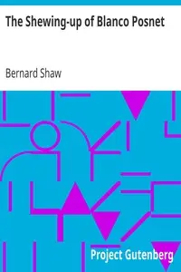 The Shewing-up of Blanco Posnet by Bernard Shaw