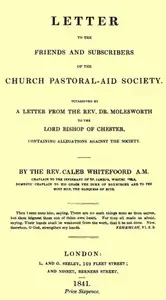 Letter to the Friends and Subscribers of the Church Pastoral-Aid Society
occasioned by a letter from the Rev. Dr. Molesworth by Caleb Whitefoord