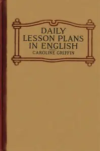 Daily Lesson Plans in English by Caroline Stearns Griffin
