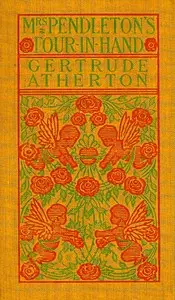 Mrs. Pendleton's Four-in-hand by Gertrude Franklin Horn Atherton