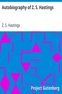 Autobiography of Z. S. Hastings by Z. S. (Zachariah Simpson) Hastings