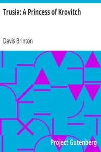 Trusia: A Princess of Krovitch by Davis Brinton