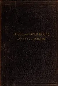 Paper & paper making, ancient and modern by Richard Herring