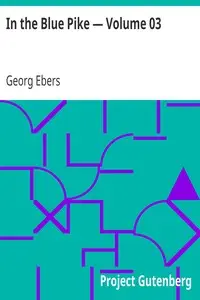 In the Blue Pike β Volume 03 by Georg Ebers