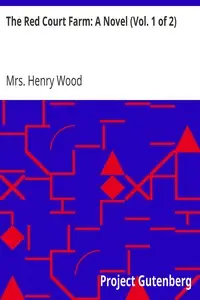 The Red Court Farm: A Novel (Vol. 1 of 2) by Henry Wood