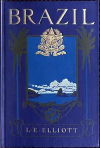 Brazil today and tomorrow by L. E. Elliott (Lilian Elwyn Elliott) Joyce