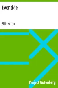 Eventide
A Series of Tales and Poems by Effie Afton
