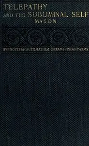 Telepathy and the Subliminal Self by R. Osgood (Rufus Osgood) Mason