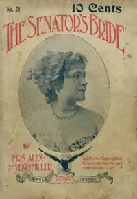The Senator's Bride by Alex. McVeigh Miller
