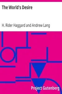 The World's Desire by H. Rider (Henry Rider) Haggard