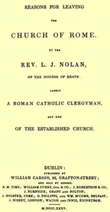 Reasons for Leaving the Church of Rome by Laurence J. Nolan