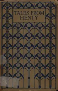 Tales from the Works of G. A. Henty by G. A. (George Alfred) Henty