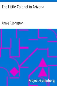 The Little Colonel in Arizona by Annie F. (Annie Fellows) Johnston