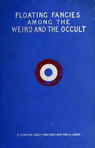 Floating Fancies among the Weird and the Occult by Clara H. Holmes
