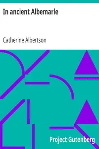 In ancient Albemarle by Catherine Albertson