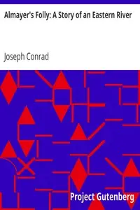 Almayer's Folly: A Story of an Eastern River by Joseph Conrad