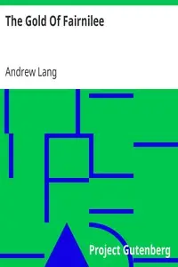 The Gold Of Fairnilee by Andrew Lang