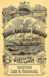 Northern Lands; Or, Young America in Russia and Prussia by Oliver Optic
