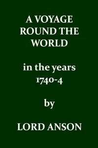 A voyage round the world in the years MDCCXL, I, II, III, IV by George Anson Anson