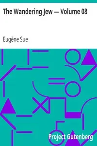 The Wandering Jew — Volume 08 by Eugène Sue